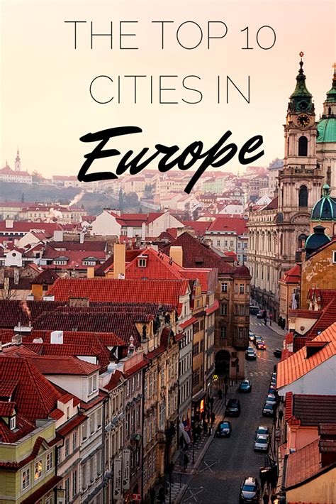top ten cities in europe|The best cities in Europe: 2023 Readers' Choice Awards.